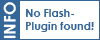 No Flash-Plugin found!